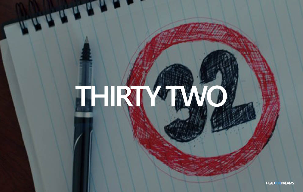 Dream about Thirty Two
